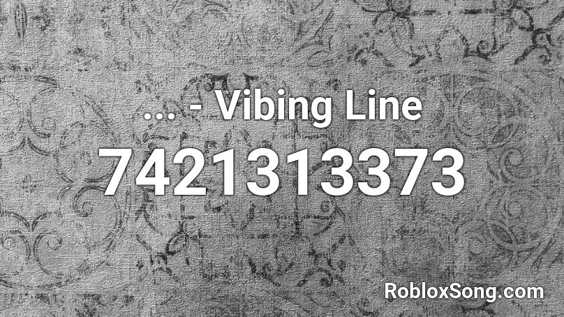 ... - Vibing Line Roblox ID