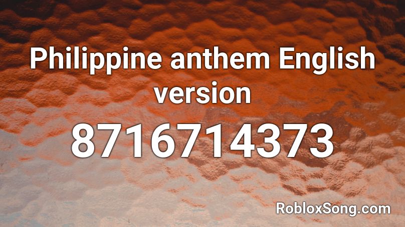 Philippine anthem English version Roblox ID