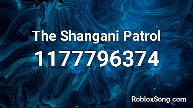 The Shangani Patrol Roblox ID