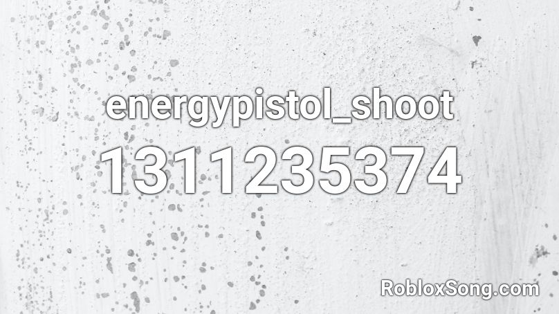 energypistol_shoot Roblox ID