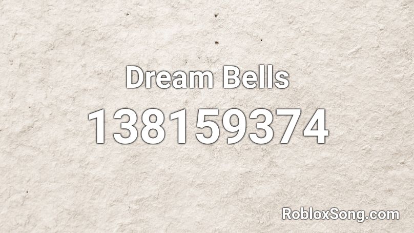 Dream Bells Roblox ID