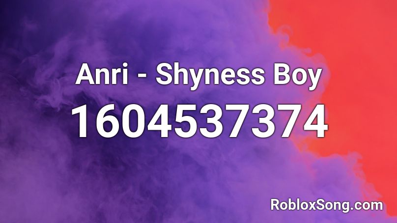 Anri - Shyness Boy  Roblox ID