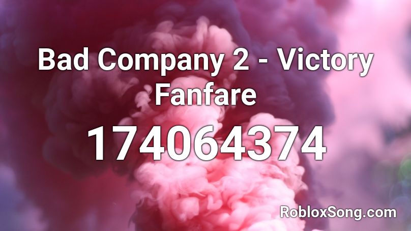 Bad Company 2 Victory Fanfare Roblox Id Roblox Music Codes - roblox id code for bad company