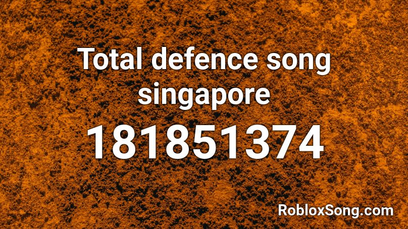 Total defence song singapore Roblox ID