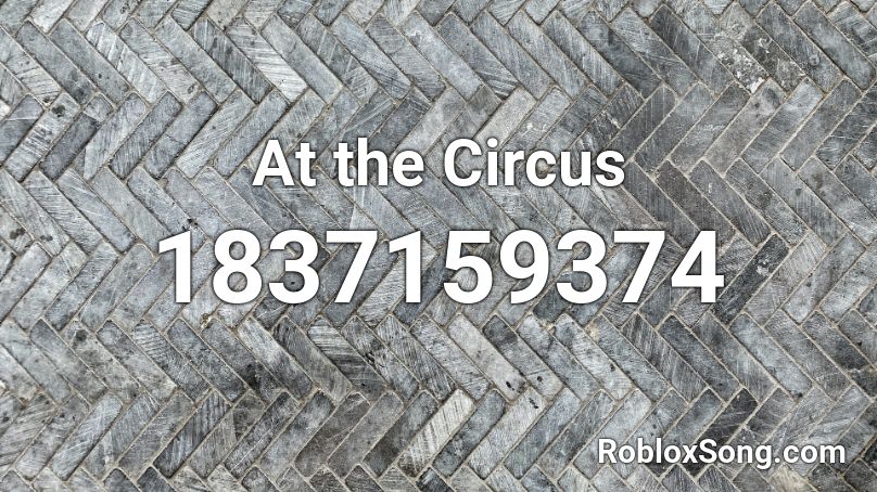 At the Circus Roblox ID