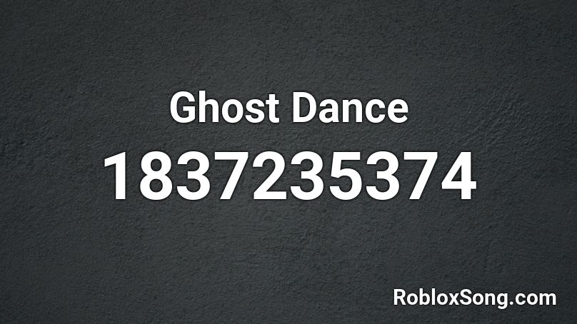 Ghost Dance Roblox ID