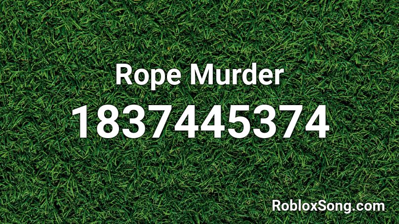 Rope Murder Roblox ID