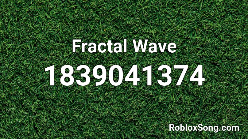 Fractal Wave Roblox ID