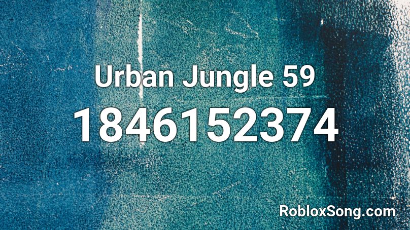 Urban Jungle 59 Roblox ID