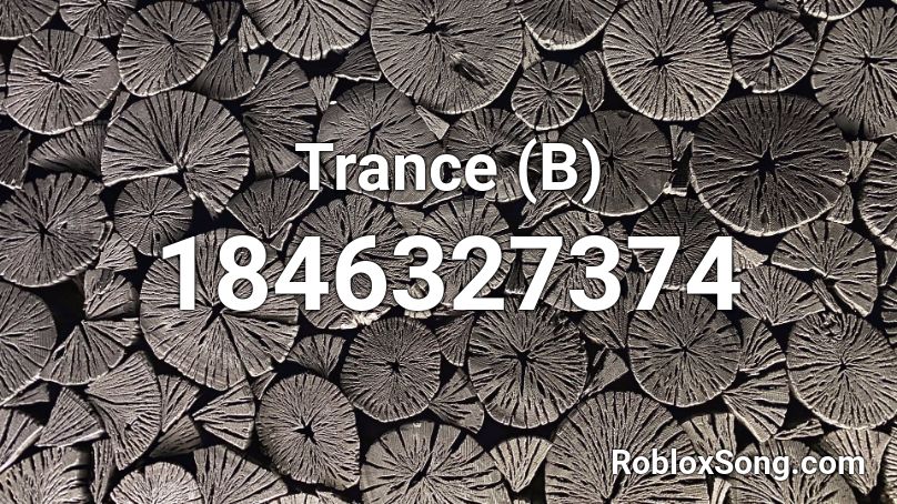 Trance (B) Roblox ID