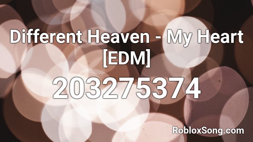 Different Heaven - My Heart [EDM] Roblox ID