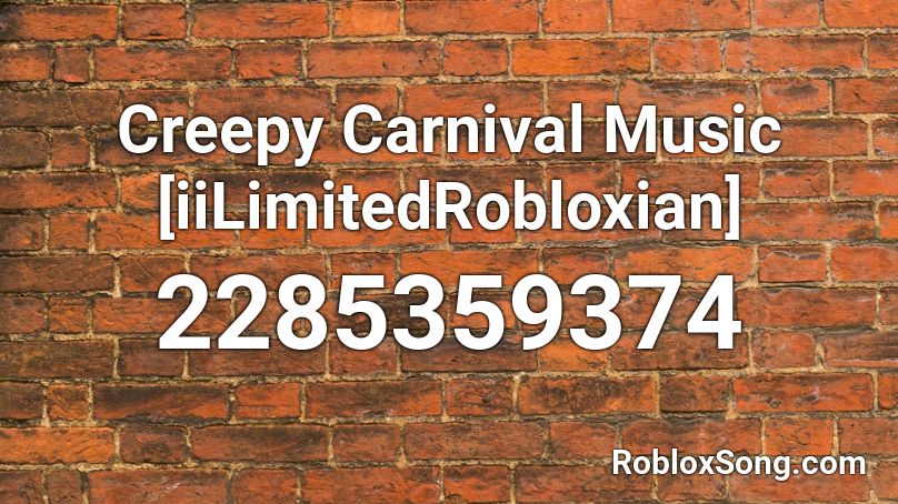 Creepy Carnival Music [iiLimitedRobloxian] Roblox ID