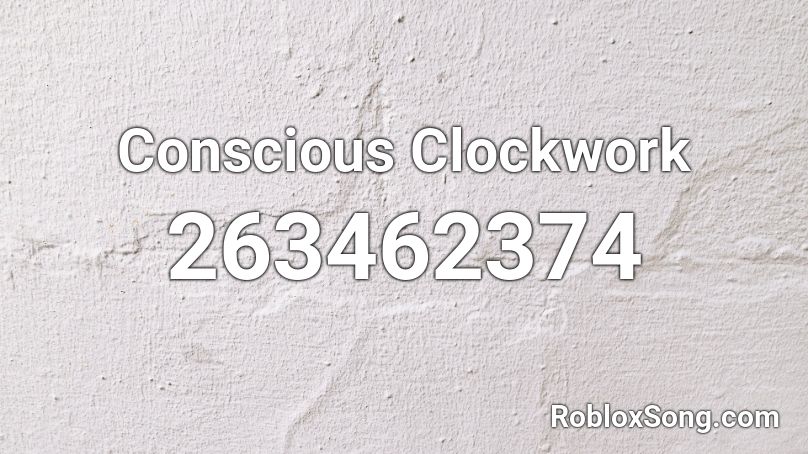 Conscious Clockwork Roblox ID