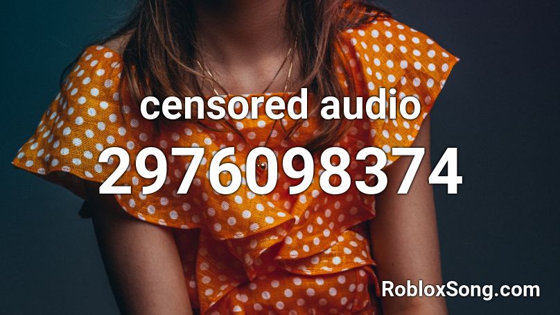 censored audio Roblox ID