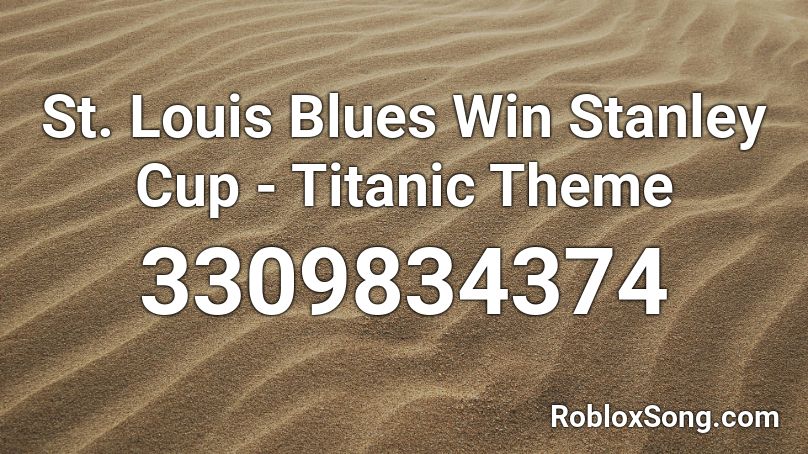 St. Louis Blues Win Stanley Cup - Titanic Theme Roblox ID