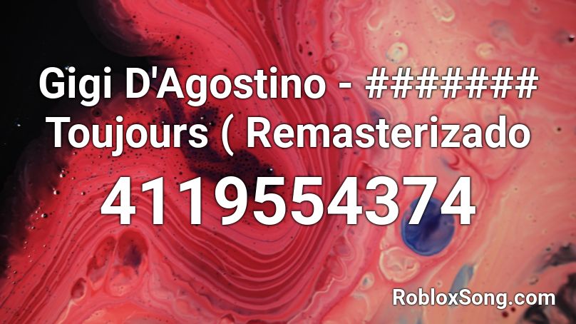 Gigi D'Agostino - ####### Toujours ( Remasterizado Roblox ID