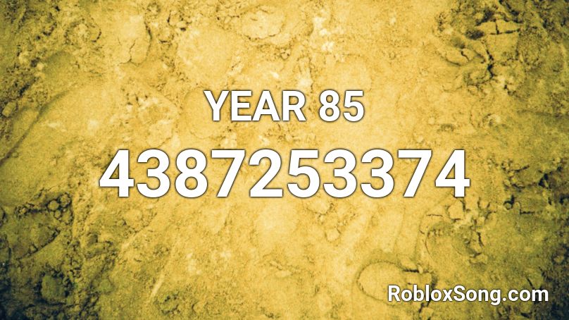 YEAR 85 Roblox ID