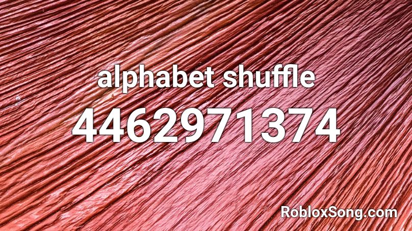 alphabet shuffle Roblox ID