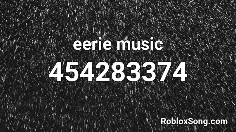 eerie music  Roblox ID