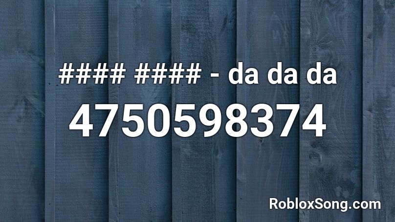 #### #### - da da da Roblox ID