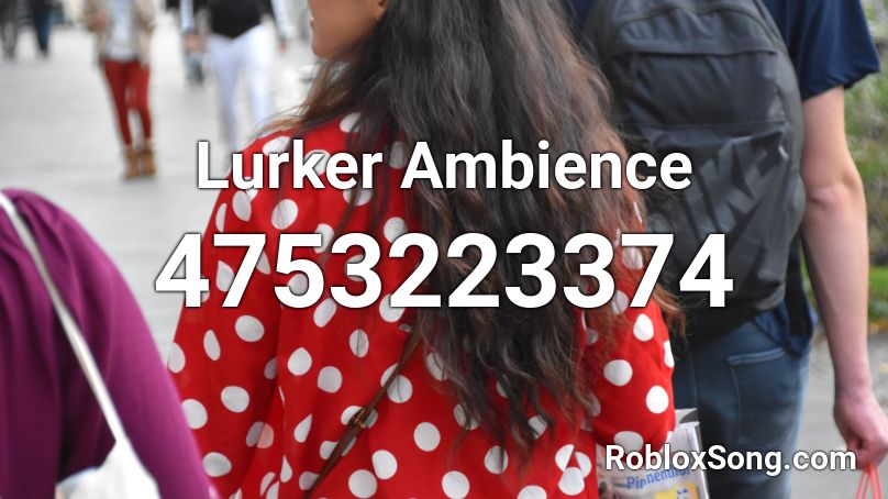 Lurker Ambience Roblox ID