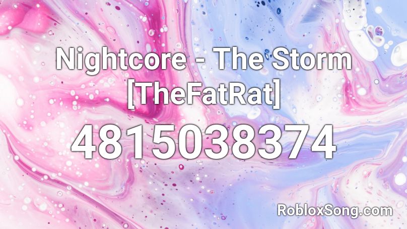 Nightcore The Storm Thefatrat Roblox Id Roblox Music Codes - roblox audio dum dee dum by keys n krates