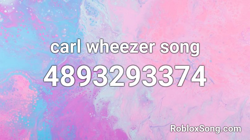 carl wheezer song Roblox ID