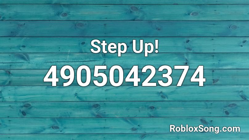 Step Up! Roblox ID