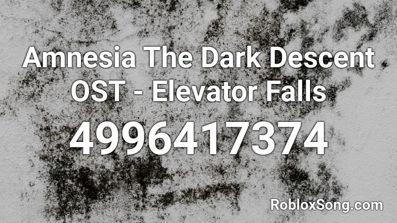 Amnesia The Dark Descent OST - Elevator Falls Roblox ID