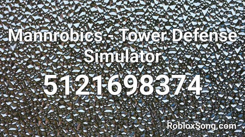 Mannrobics - Tower Defense Simulator Roblox ID