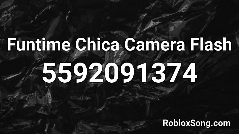 Funtime Chica Camera Flash Roblox ID