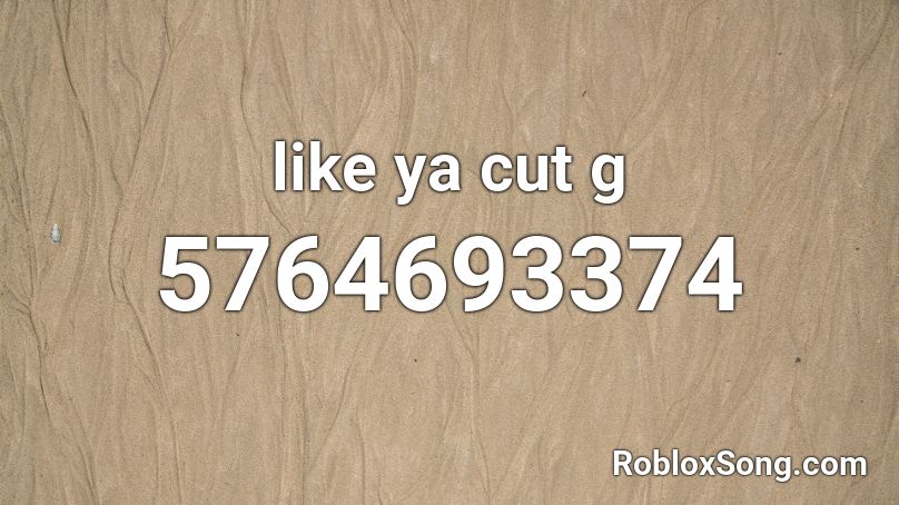 I Like Ya Cut G (loudest) Roblox ID - Roblox Music Codes