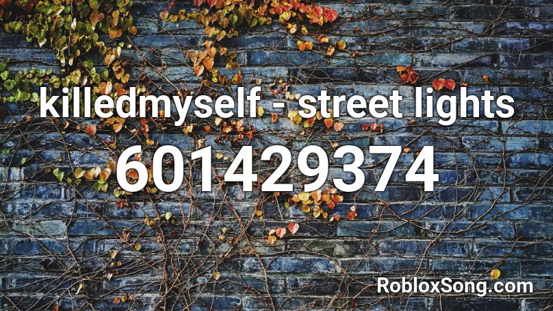 killedmyself - street lights  Roblox ID