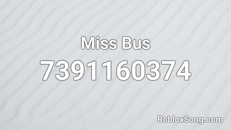 Miss Bus Roblox ID
