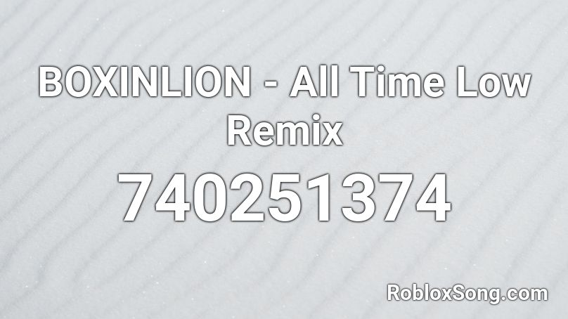 Boxinlion All Time Low Remix Roblox Id Roblox Music Codes - all time low roblox id full song