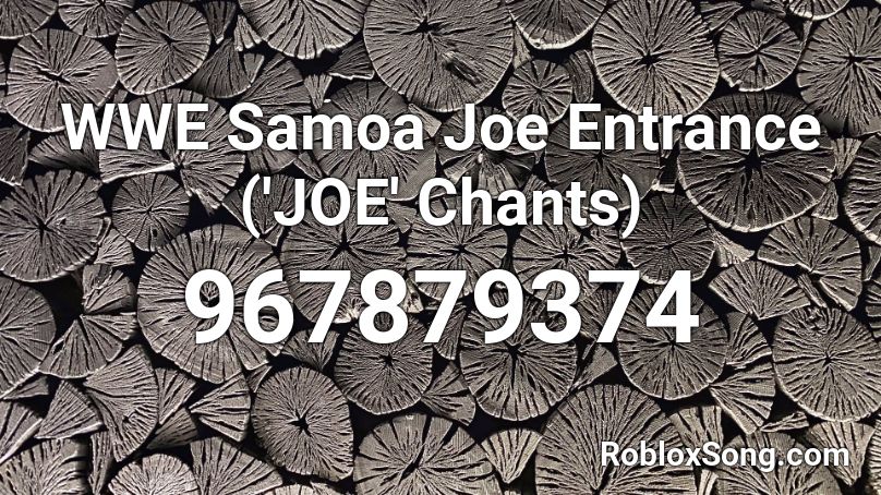 WWE Samoa Joe Entrance ('JOE' Chants) Roblox ID
