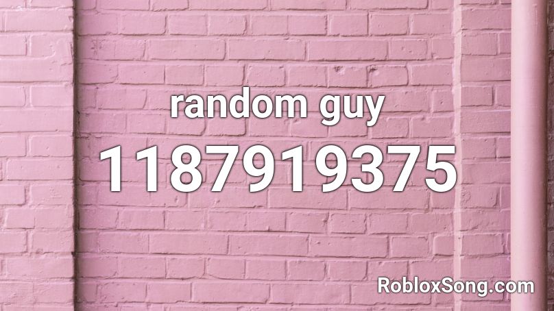 random guy Roblox ID - Roblox music codes