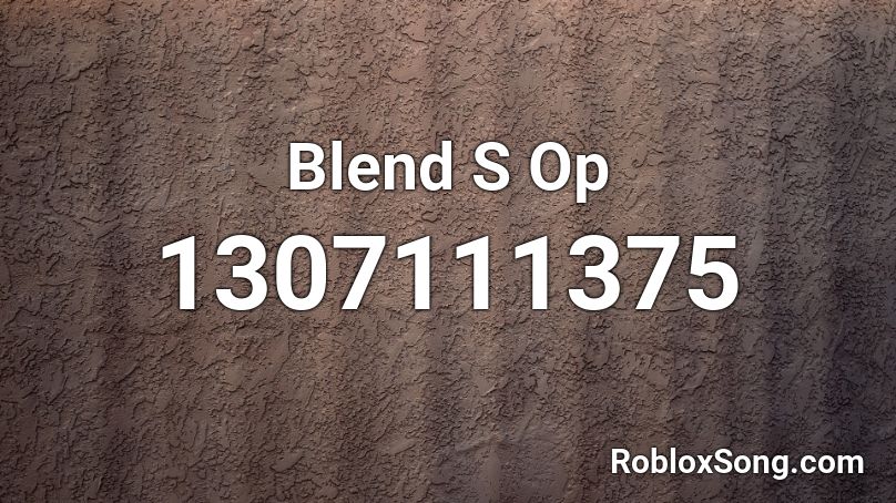 Blend S Op Roblox ID