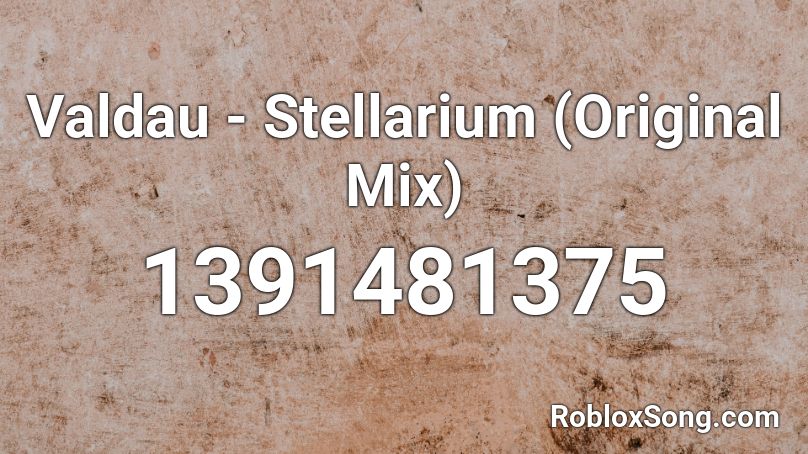 Valdau - Stellarium (Original Mix) Roblox ID