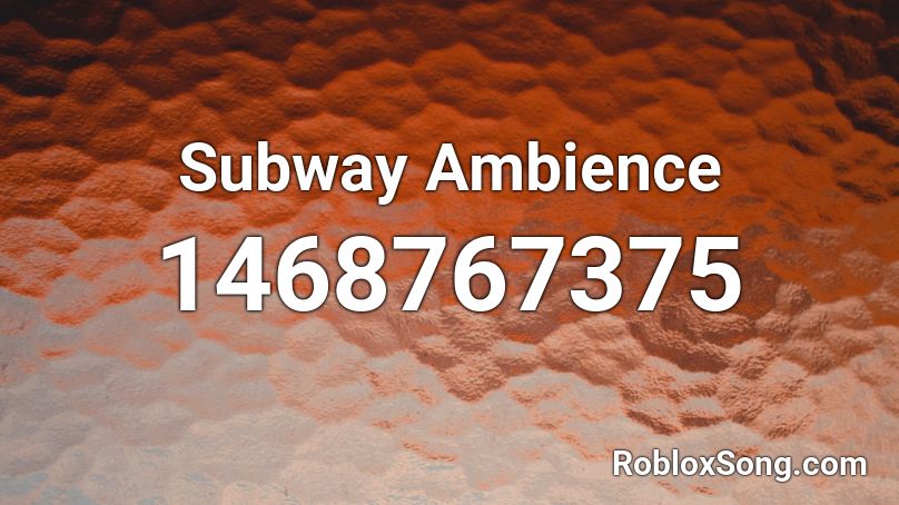 Subway Ambience Roblox ID