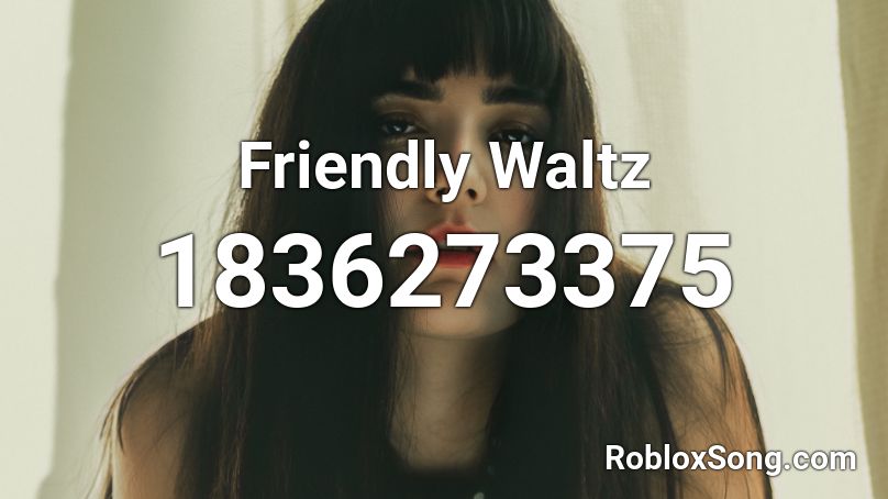 Friendly Waltz Roblox ID