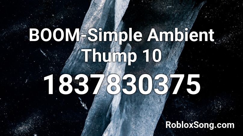 BOOM-Simple Ambient Thump 10 Roblox ID