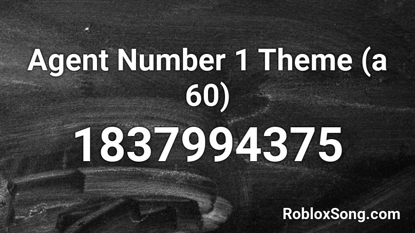 Agent Number 1 Theme (a 60) Roblox ID