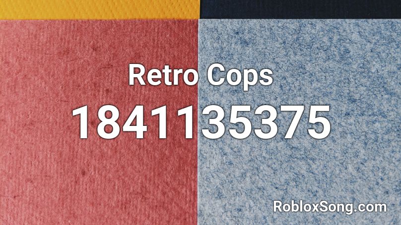 Retro Cops Roblox ID