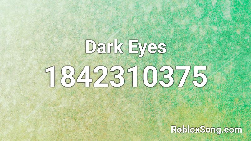 Dark Eyes Roblox ID