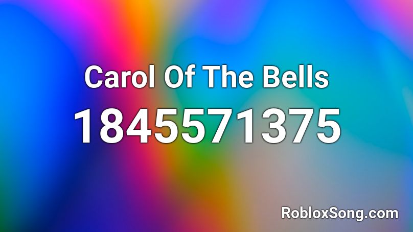 Carol Of The Bells Roblox ID