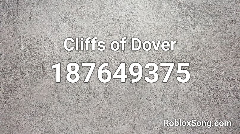 Cliffs of Dover Roblox ID