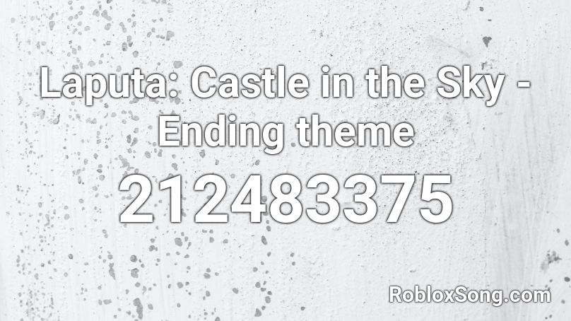 Laputa: Castle in the Sky - Ending theme Roblox ID