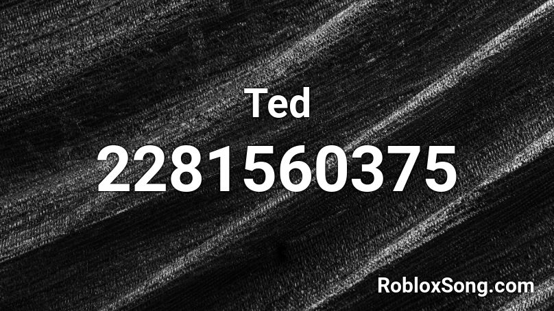 Ted Roblox ID