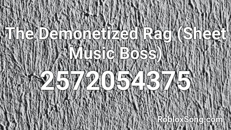 The Demonetized Rag (Sheet Music Boss) Roblox ID